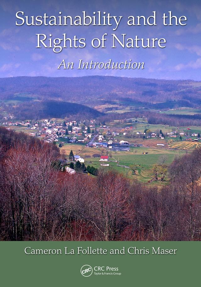 Sustainability and the Rights of Nature by Cameron La Follette, Chris Maser