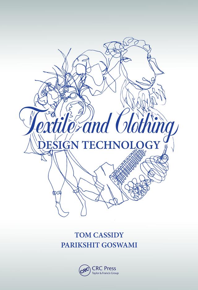 Textile and Clothing Design Technology by Parikshit Goswami, Tom Cassidy