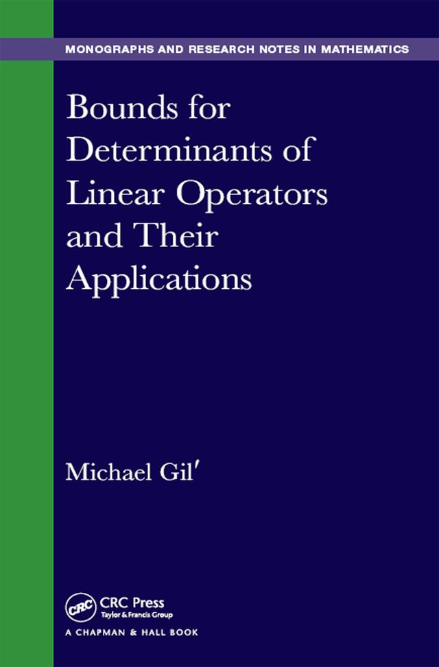 Bounds for Determinants of Linear Operators and their Applications by Michael Gil'