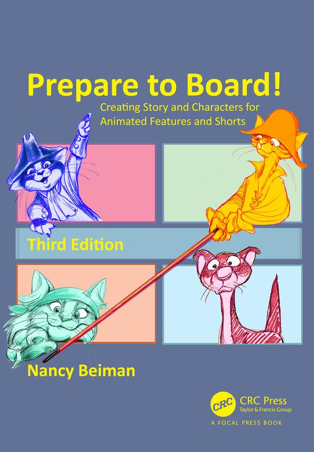 Prepare to Board! Creating Story and Characters for Animated Features and Shorts by Nancy Beiman