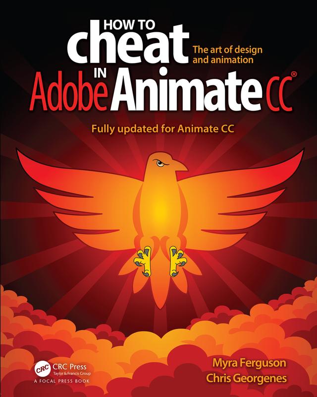 How to Cheat in Adobe Animate CC by Chris Georgenes, Myra Ferguson