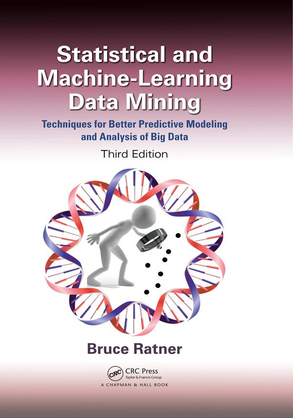 Statistical and Machine-Learning Data Mining: by Bruce Ratner