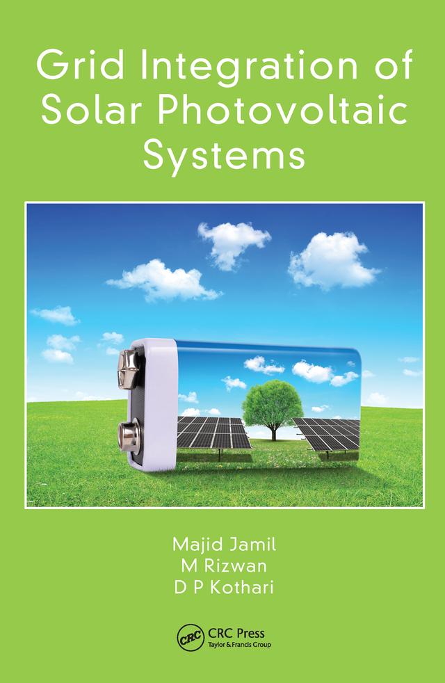 Grid Integration of Solar Photovoltaic Systems by D P Kothari, Majid Jamil, M Rizwan