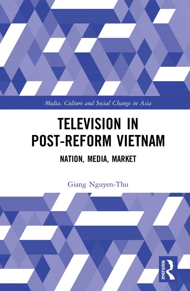 Television in Post-Reform Vietnam by Giang Nguyen-Thu
