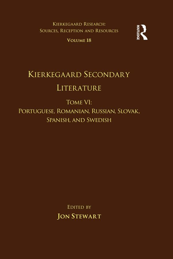 Volume 18, Tome VI: Kierkegaard Secondary Literature by Jon Stewart