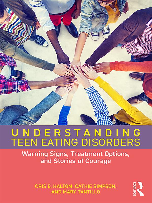 Understanding Teen Eating Disorders by Cathie Simpson, Cris E. Haltom, Mary Tantillo