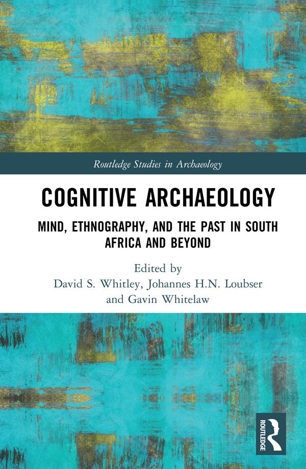 Cognitive Archaeology by David S. Whitley, Gavin Whitelaw, Johannes H.N. Loubser
