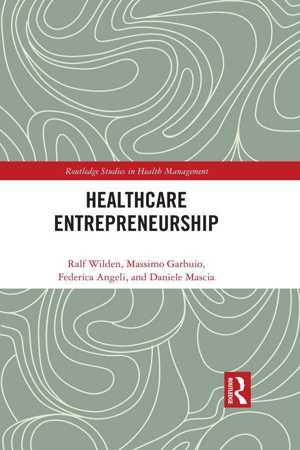 Entrepreneurship in Healthcare by Daniele Mascia, Federica Angeli, Massimo Garbuio, Ralf Wilden