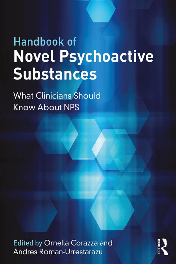 Handbook of Novel Psychoactive Substances by Andres Roman-Urrestarazu, Ornella Corazza