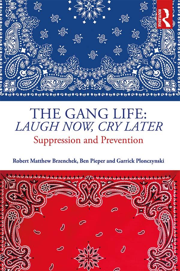 The Gang Life: Laugh Now, Cry Later by Ben Pieper, Garrick Plonczynski, Robert Matthew Brzenchek