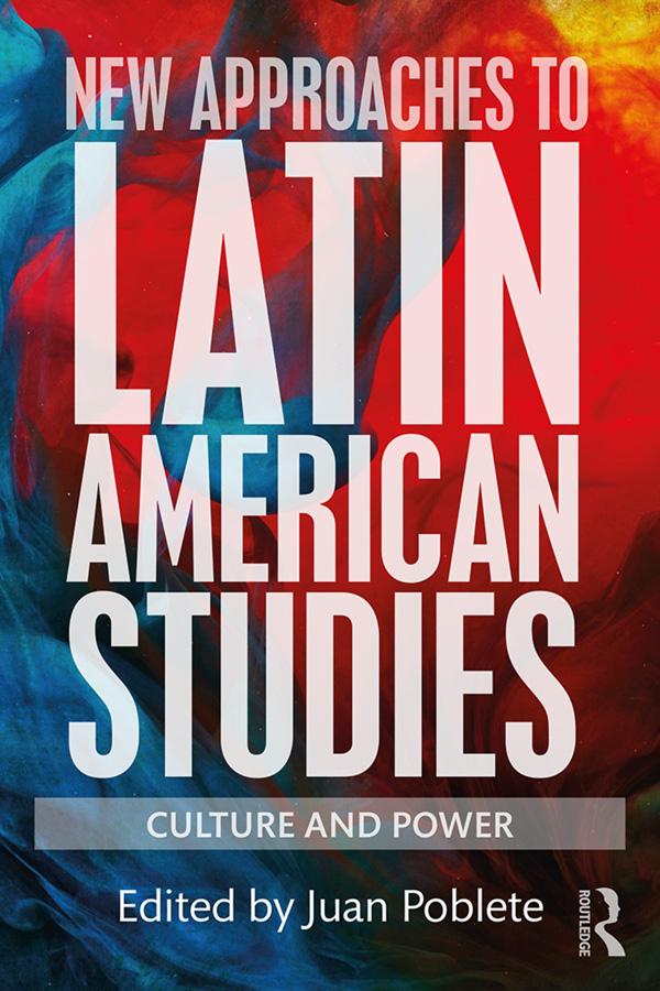 New Approaches to Latin American Studies by Juan Poblete
