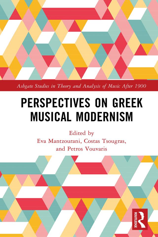 Perspectives on Greek Musical Modernism by Costas Tsougras, Eva Mantzourani, Petros Vouvaris