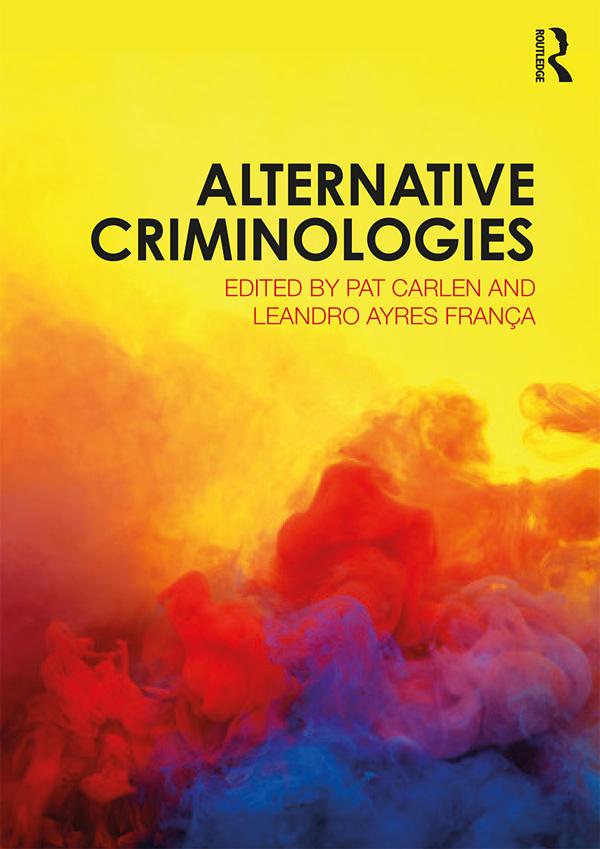 Alternative Criminologies by Leandro Ayres França, Pat Carlen