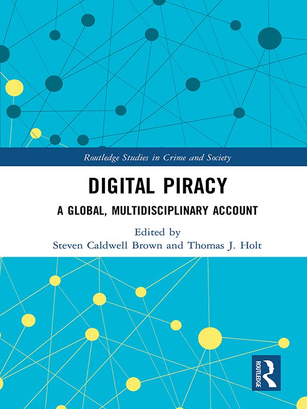 Digital Piracy by Steven Caldwell Brown, Thomas Holt