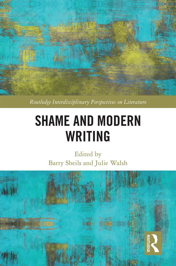 Shame and Modern Writing by Barry Sheils, Julie Walsh