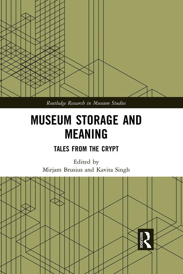 Museum Storage and Meaning by Kavita Singh, Mirjam Brusius