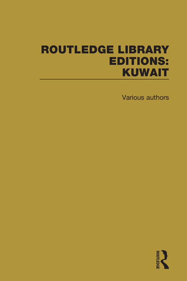 Routledge Library Editions: Kuwait by Various Authors