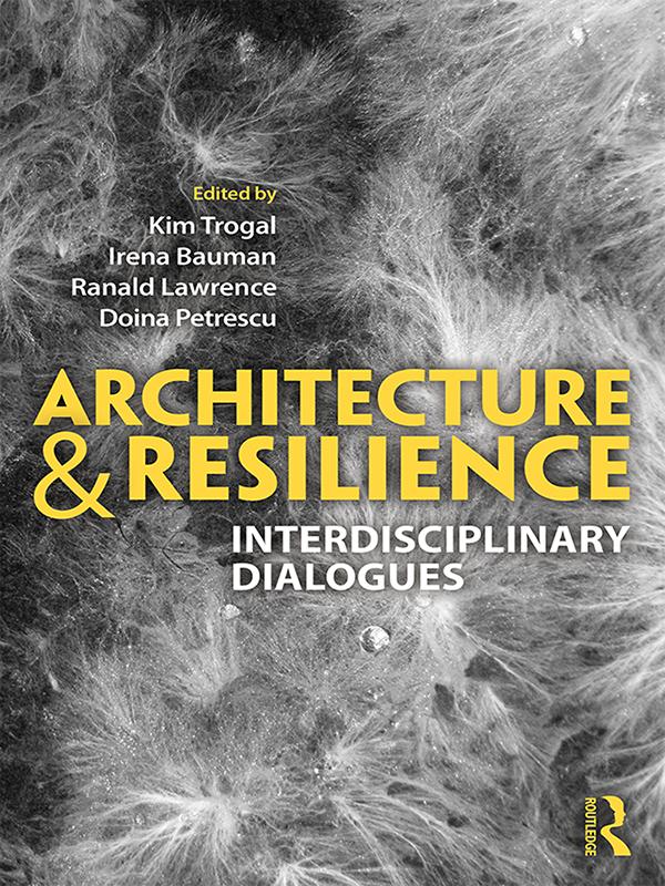 Architecture and Resilience by Doina Petrescu, Irena Bauman, Kim Trogal, Ranald Lawrence
