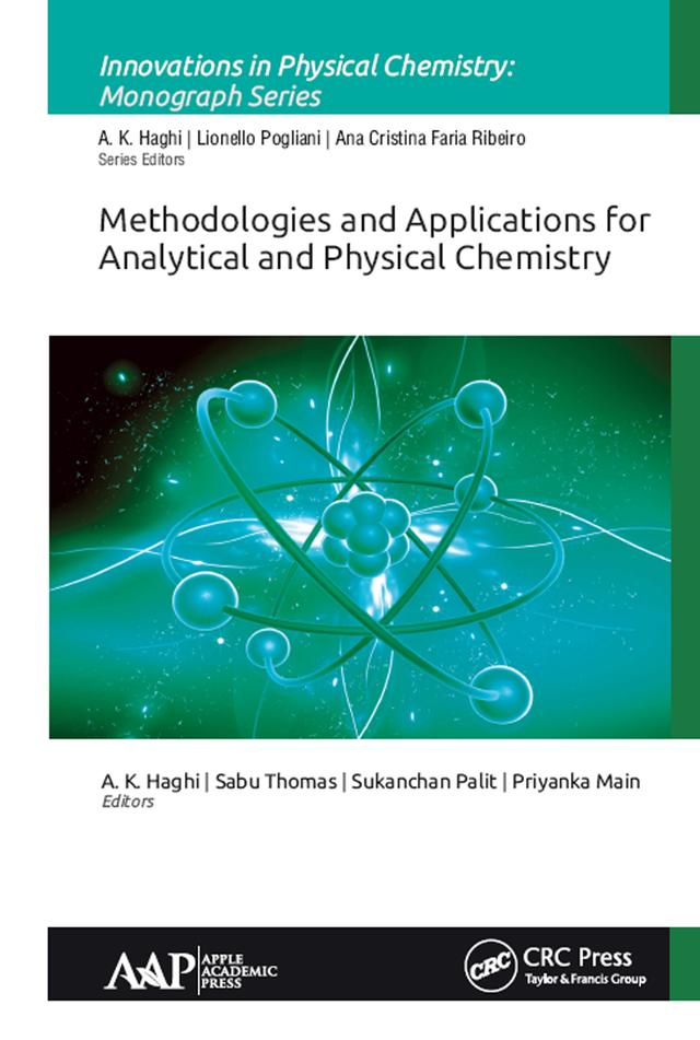 Methodologies and Applications for Analytical and Physical Chemistry by A. K. Haghi, Priyanka Main, Sabu Thomas, Sukanchan Palit