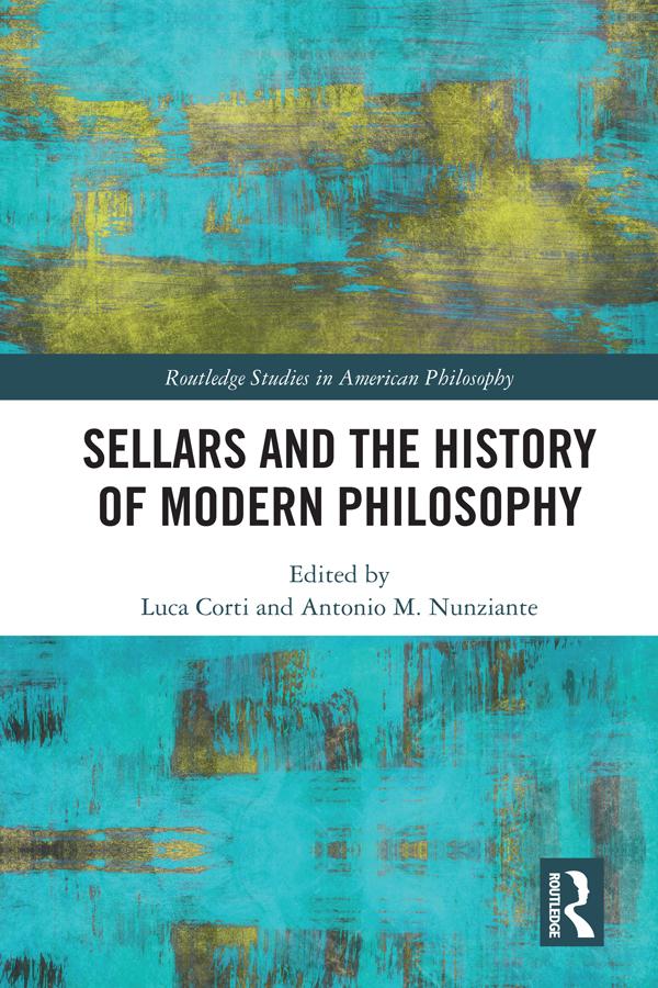 Sellars and the History of Modern Philosophy by Antonio M. Nunziante, Luca Corti