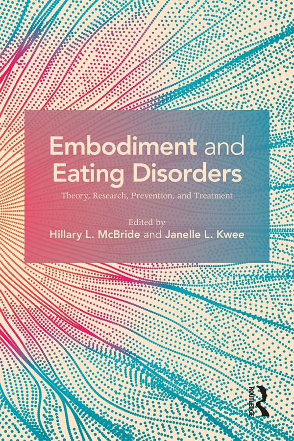Embodiment and Eating Disorders by Hillary L. McBride, Janelle L. Kwee