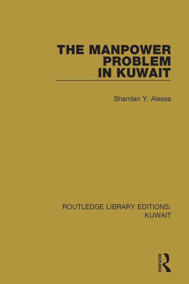The Manpower Problem in Kuwait by Shamlan Y. Alessa