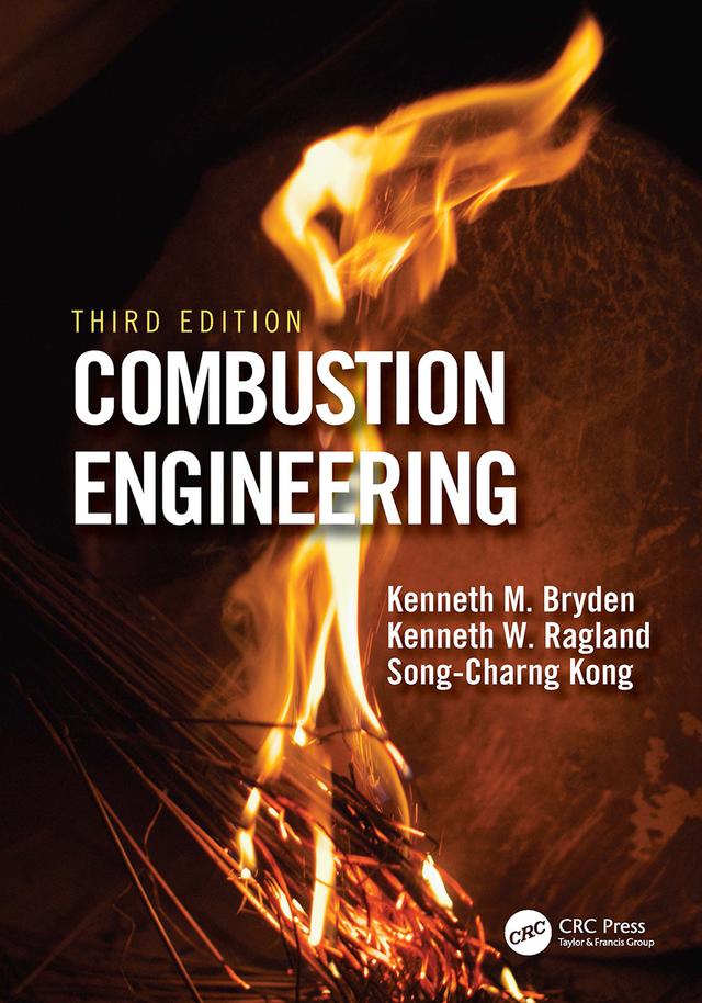 Combustion Engineering by Kenneth Bryden, Kenneth W. Ragland, Song-Charng Kong