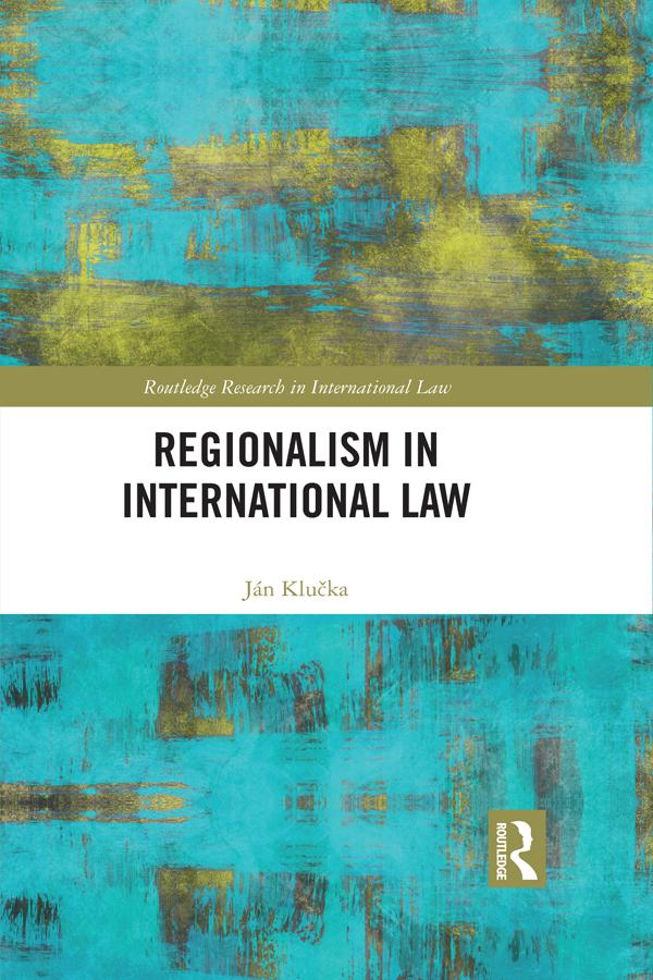 Regionalism in International Law by Ján Klučka
