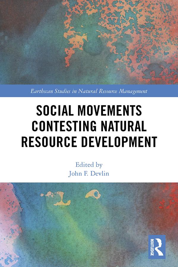 Social Movements Contesting Natural Resource Development by John F. Devlin