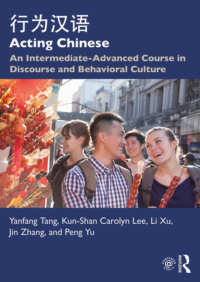 Acting Chinese by Jin Zhang, Kunshan Carolyn Lee, Li Xu, Peng Yu, Yanfang Tang