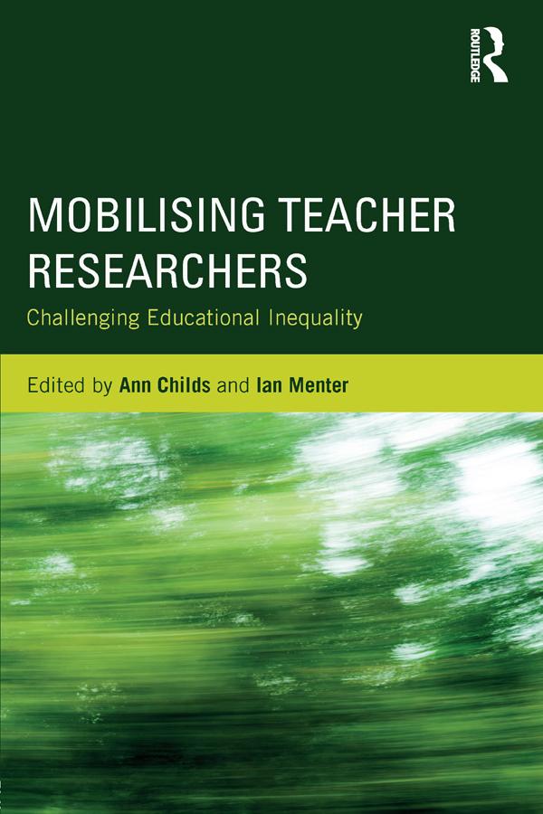 Mobilising Teacher Researchers by Ann Childs, Ian Menter