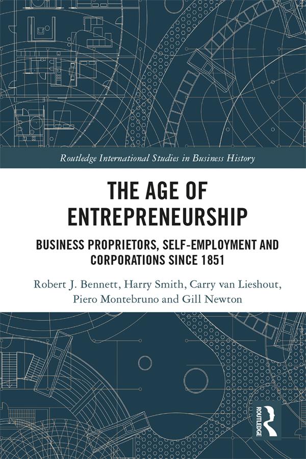The Age of Entrepreneurship by Carry van Lieshout, Gill Newton, Harry Smith, Piero Montebruno, Robert Bennett