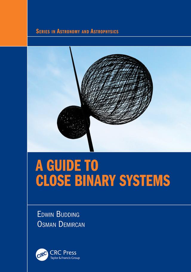 A Guide to Close Binary Systems by Edwin Budding, Osman Demircan