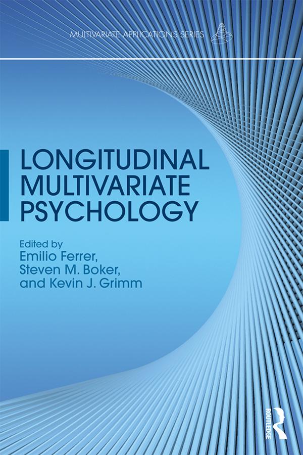 Longitudinal Multivariate Psychology by Emilio Ferrer, Kevin J. Grimm, Steven M. Boker
