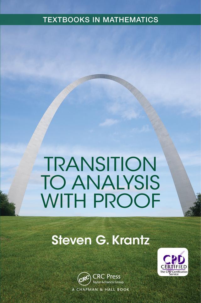 Transition to Analysis with Proof by Steven Krantz