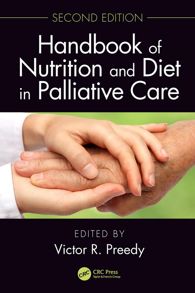 Handbook of Nutrition and Diet in Palliative Care, Second Edition by Victor R. Preedy