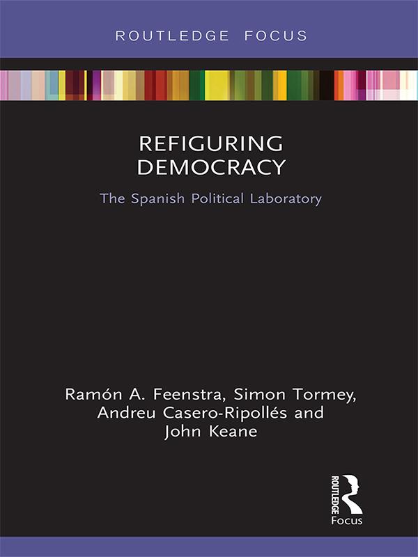 Refiguring Democracy by Andreu Casero-Ripollés, John Keane, Ramón Feenstra, Simon Tormey