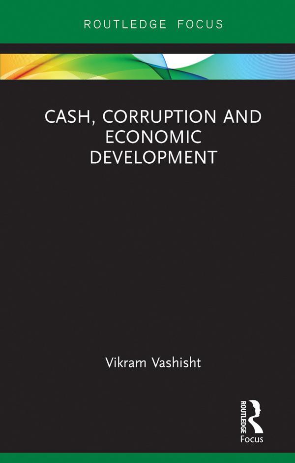 Cash, Corruption and Economic Development by Vikram Vashisht
