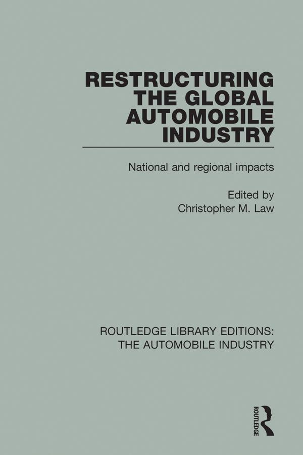 Restructuring the Global Automobile Industry by Christopher M. Law