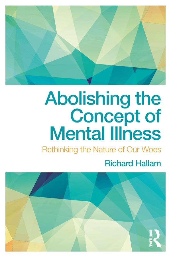 Abolishing the Concept of Mental Illness by Richard Hallam
