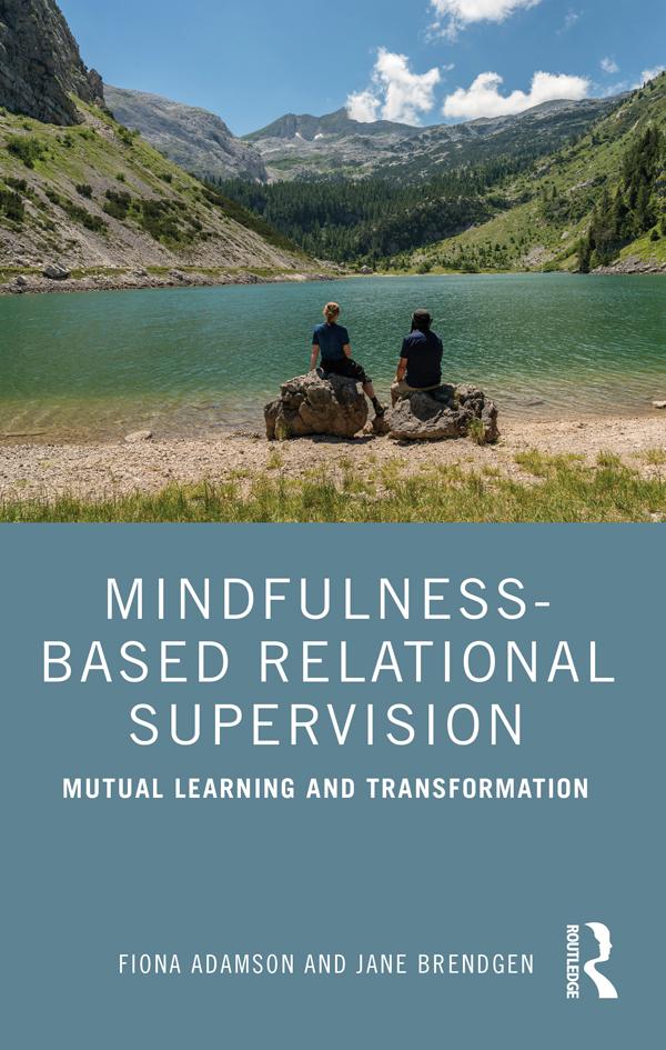 Mindfulness-Based Relational Supervision by Fiona Adamson, Jane Brendgen