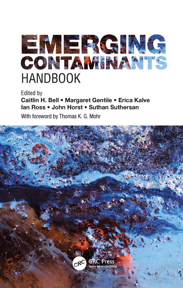 Emerging Contaminants Handbook by Caitlin H. Bell, Erica Kalve, Ian Ross, John Horst, Margaret Gentile, Suthan Suthersan