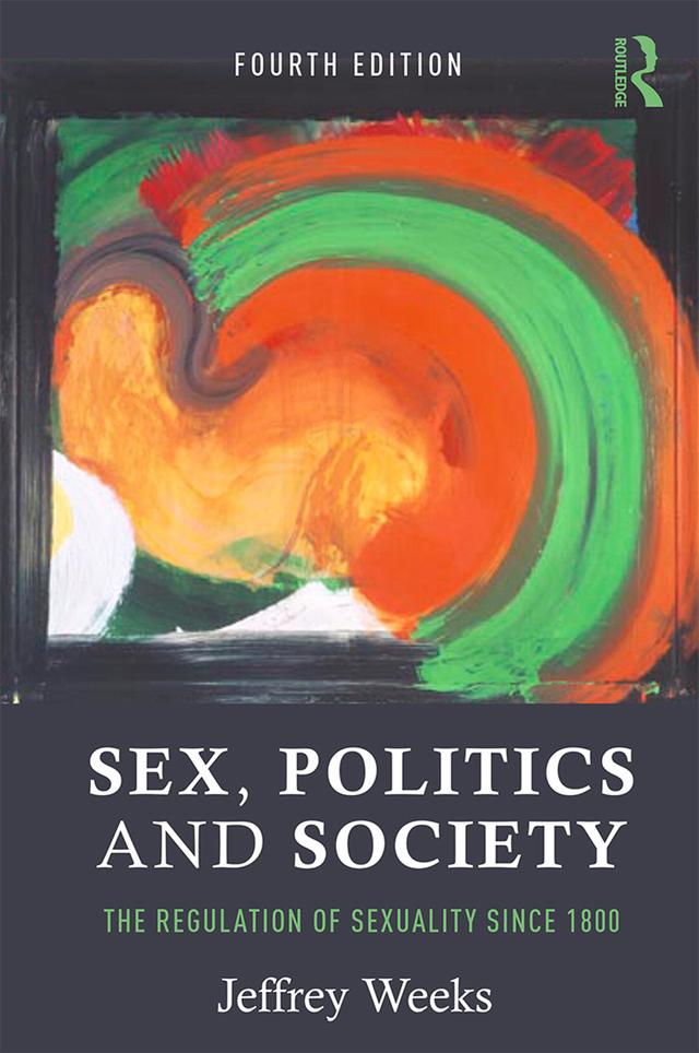 Sex, Politics and Society by Jeffrey Weeks