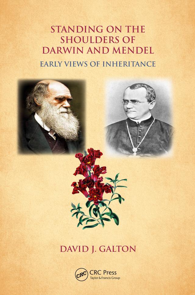 Standing on the Shoulders of Darwin and Mendel by David J. Galton