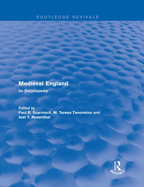 Routledge Revivals: Medieval England (1998) by Joel T. Rosenthal, M. Teresa Tavormina, Paul E. Szarmach