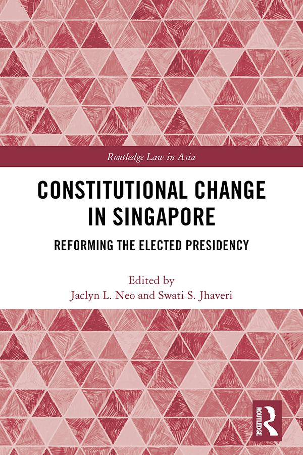Constitutional Change in Singapore by Jaclyn Neo, Swati Jhaveri