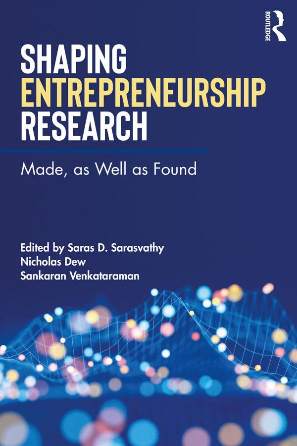 Shaping Entrepreneurship Research by Nicholas Dew, Sankaran Venkataraman, Saras Sarasvathy