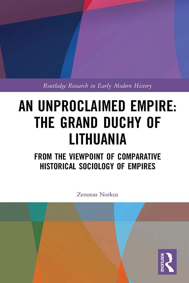 An Unproclaimed Empire: The Grand Duchy of Lithuania by Zenonas Norkus