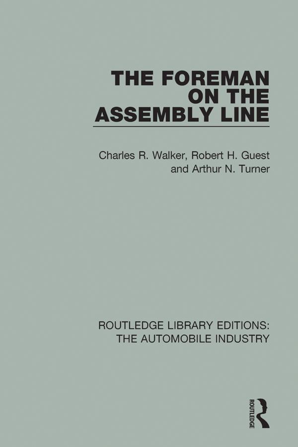 The Foreman on the Assembly Line by Arthur N. Turner, Charles R. Walker, Robert H. Guest