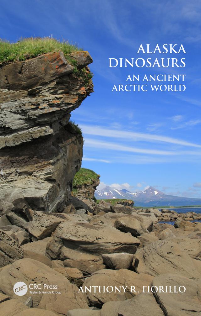 Alaska Dinosaurs by Anthony R. Fiorillo